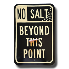 Load image into Gallery viewer, No Salt